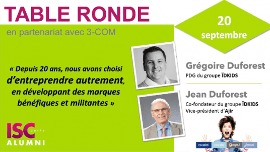 TABLE RONDE "entreprise à impact" avec Jean et Grégoire Duforest (respectivement co-fondateur et PDG du groupe ÏDKIDS) 